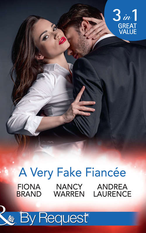 Book cover of A Very Fake Fiancée: The Fiancée Charade / My Fake Fiancée / A Very Exclusive Engagement (ePub edition) (Mills And Boon By Request Ser.)