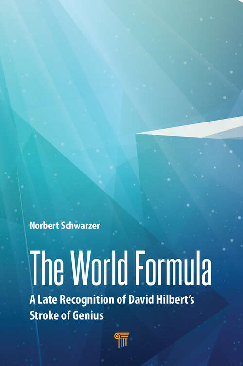 Book cover of The World Formula: A Late Recognition of David Hilbert‘s Stroke of Genius