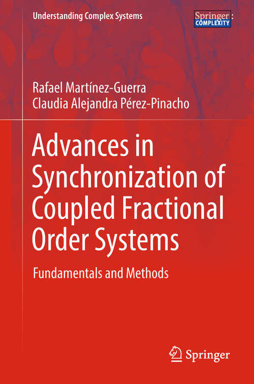 Book cover of Advances in Synchronization of Coupled Fractional Order Systems: Fundamentals and Methods (1st ed. 2018) (Understanding Complex Systems)
