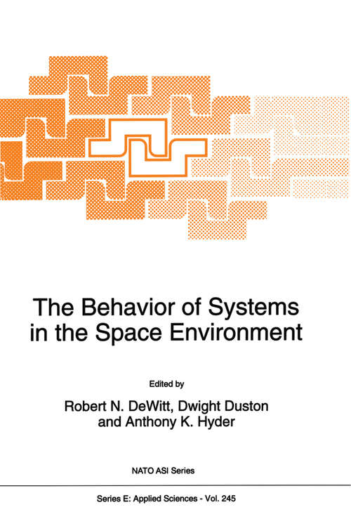 Book cover of The Behavior of Systems in the Space Environment (1993) (NATO Science Series E: #245)