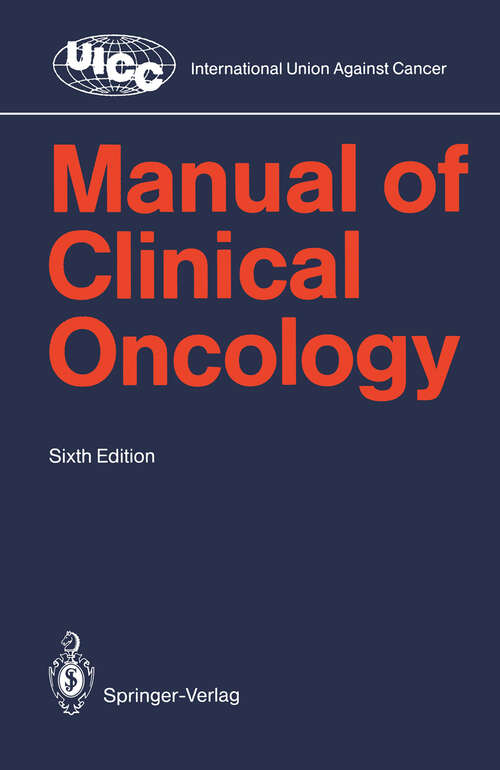 Book cover of Manual of Clinical Oncology (6th ed. 1994) (UICC International Union Against Cancer)