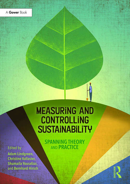 Book cover of Measuring and Controlling Sustainability: Spanning Theory and Practice