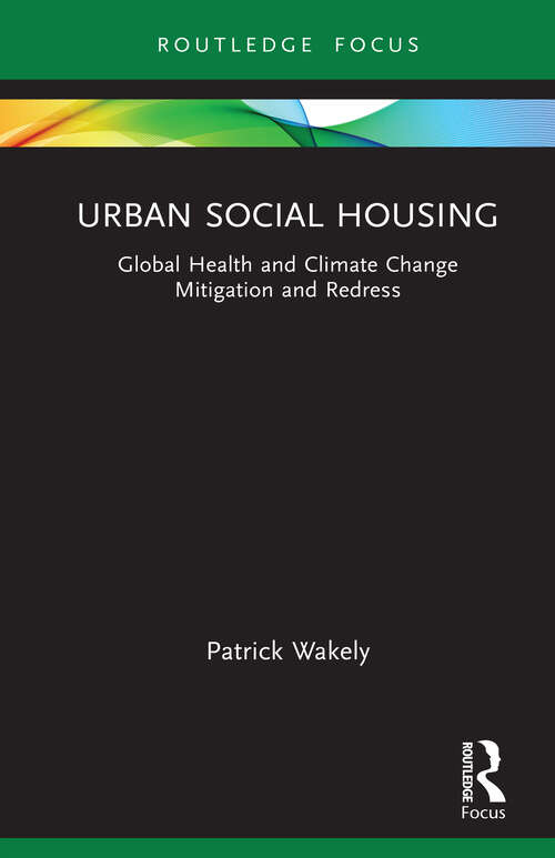 Book cover of Urban Social Housing: Global Health and Climate Change Mitigation and Redress