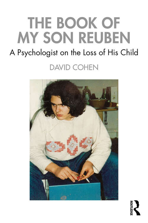 Book cover of The Book of My Son Reuben: A Psychologist on the Loss of His Child
