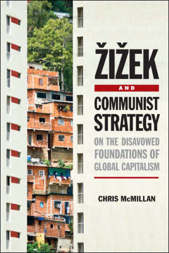 Book cover of Zizek and Communist Strategy: On the Disavowed Foundations of Global Capitalism