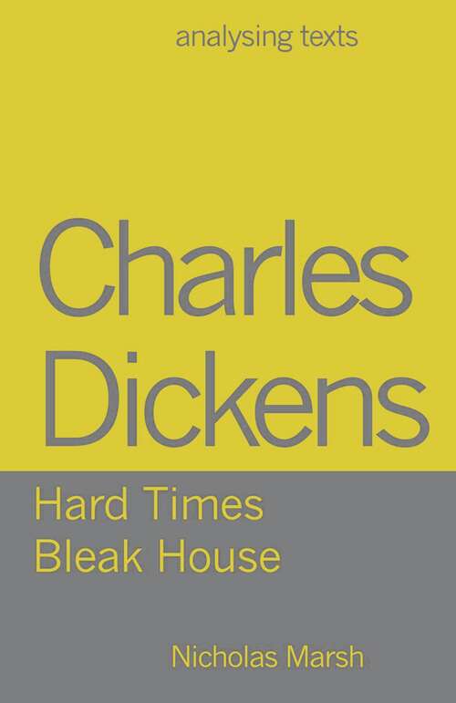 Book cover of Charles Dickens - Hard Times/Bleak House (Analysing Texts)
