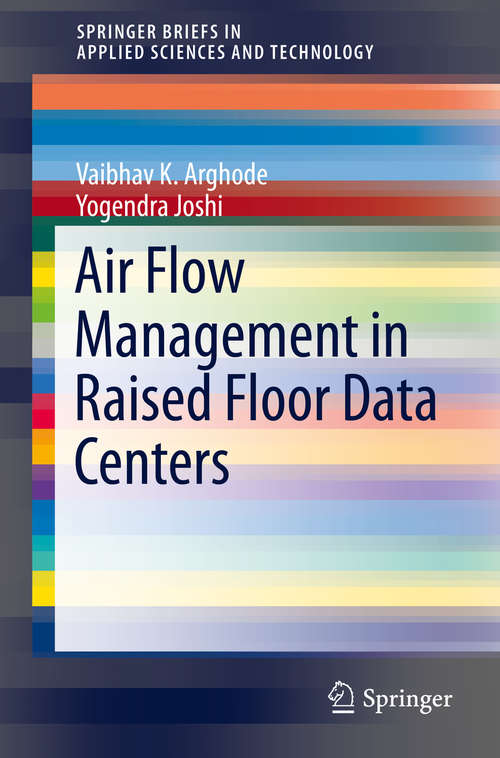 Book cover of Air Flow Management in Raised Floor Data Centers (1st ed. 2016) (SpringerBriefs in Applied Sciences and Technology)