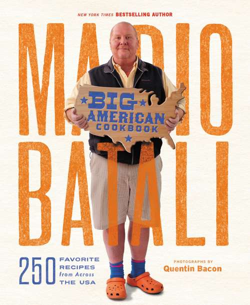 Book cover of Mario Batali--Big American Cookbook: 250 Favorite Recipes from Across the USA