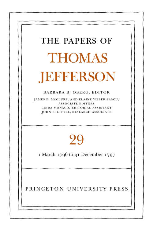 Book cover of The Papers of Thomas Jefferson, Volume 29: 1 March 1796 to 31 December 1797