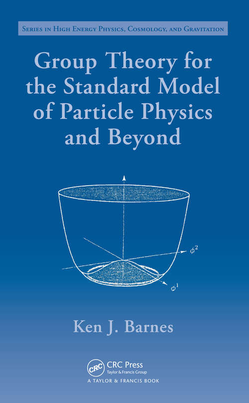 Book cover of Group Theory for the Standard Model of Particle Physics and Beyond (Series In High Energy Physics, Cosmology And Gravitation Ser.)