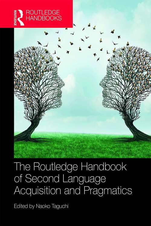 Book cover of The Routledge Handbook of Second Language Acquisition and Pragmatics (PDF) (The Routledge Handbooks In Second Language Acquisition Ser.)
