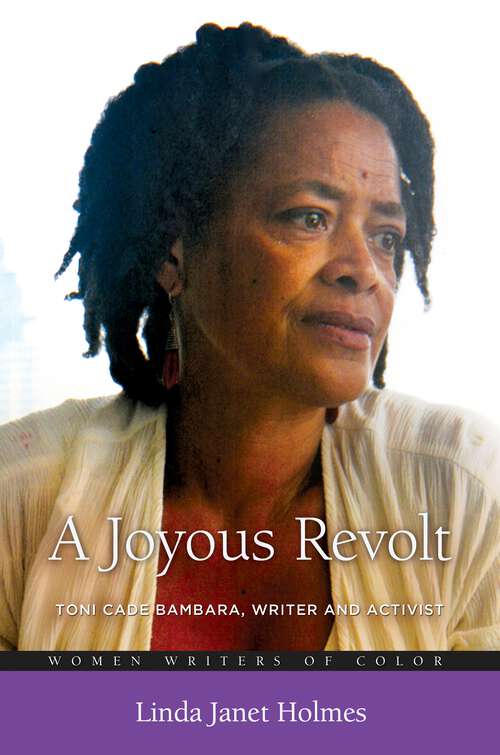 Book cover of A Joyous Revolt: Toni Cade Bambara, Writer and Activist (Women Writers of Color)