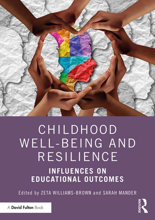 Book cover of Childhood Well-being and Resilience: Influences on Educational Outcomes