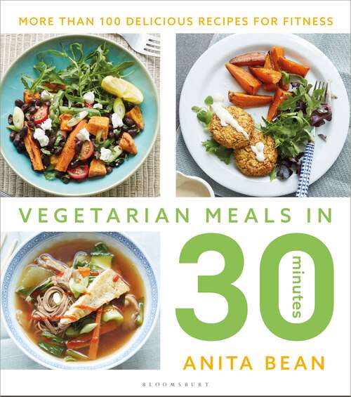 Book cover of Vegetarian Meals in 30 Minutes: More than 100 delicious recipes for fitness