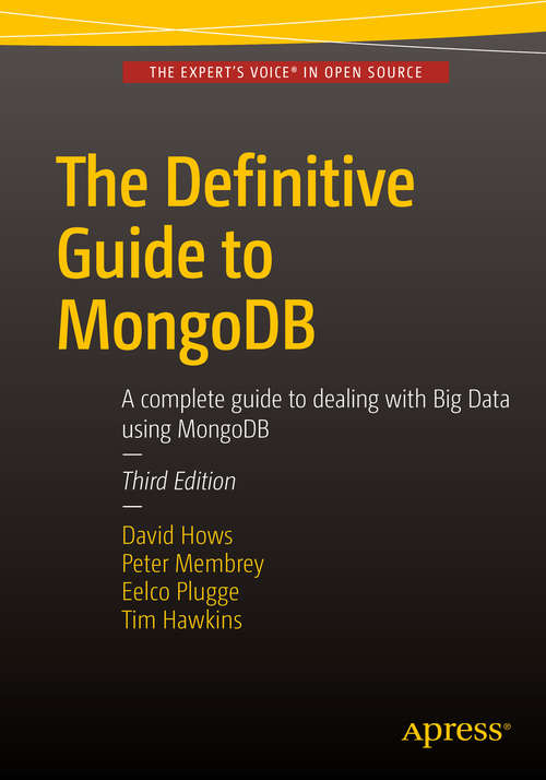 Book cover of The Definitive Guide to MongoDB: A complete guide to dealing with Big Data using MongoDB (3rd ed.)