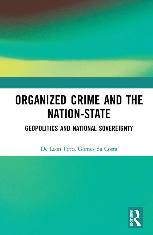 Book cover of Organized Crime and the Nation-State: Geopolitics and National Sovereignty