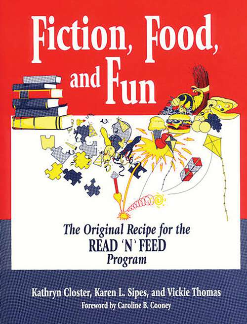 Book cover of Fiction, Food, and Fun: The Original Recipe for the READ 'N' FEED Program (Non-ser.)