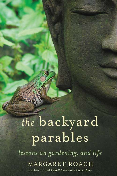 Book cover of The Backyard Parables: Lessons on Gardening, and Life