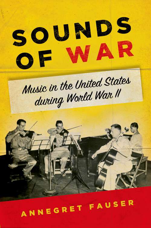 Book cover of Sounds of War: Music in the United States during World War II