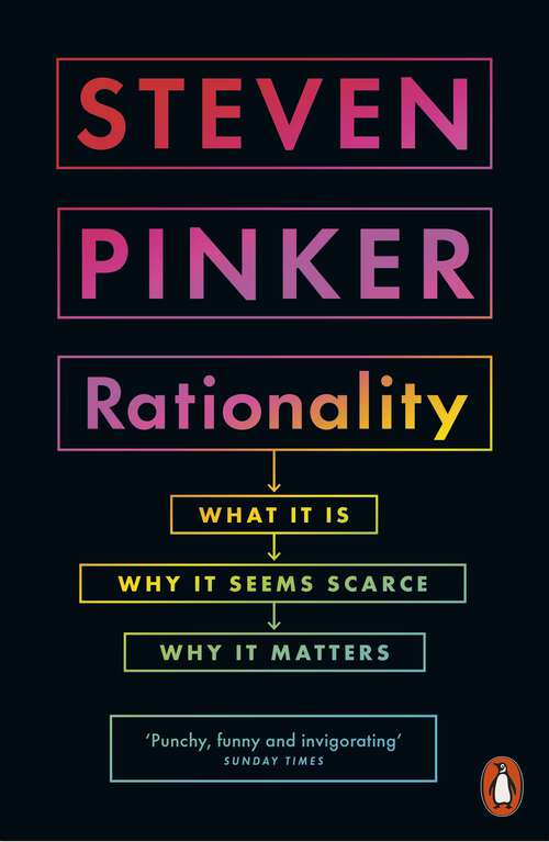 Book cover of Rationality: What It Is, Why It Seems Scarce, Why It Matters