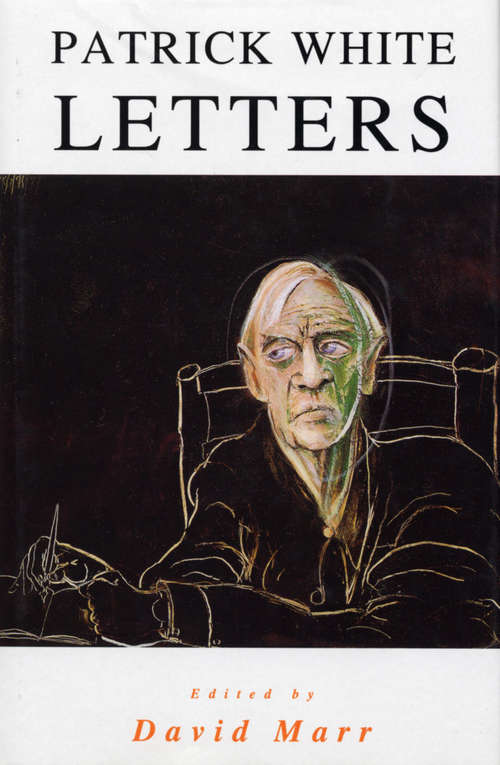 Book cover of The Letters Of Patrick White: Letters