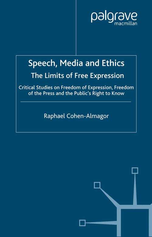 Book cover of Speech, Media and Ethics: The Limits of Free Expression (2001)