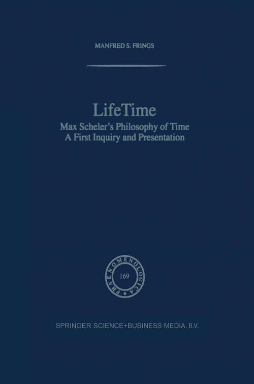 Book cover of Lifetime: Max Scheler’s Philosophy of Time (2003) (Phaenomenologica #169)