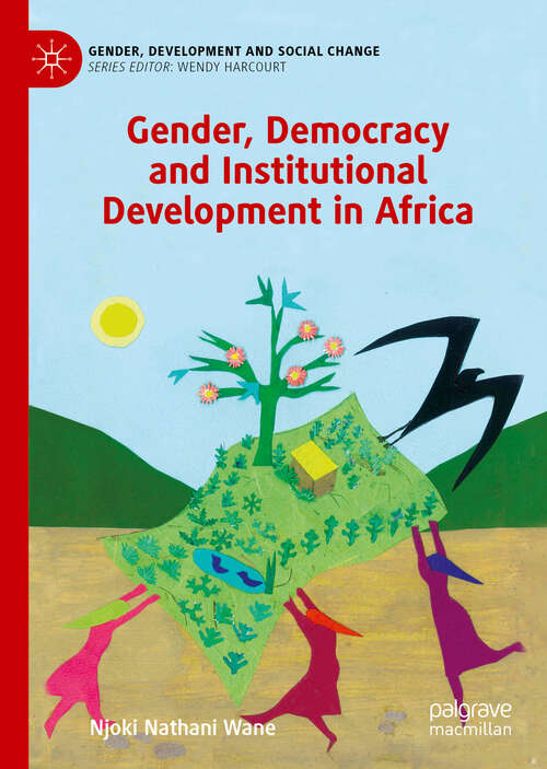 Book cover of Gender, Democracy and Institutional Development in Africa (1st ed. 2019) (Gender, Development and Social Change)