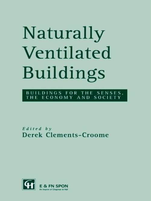 Book cover of Naturally Ventilated Buildings: Building for the senses, the economy and society