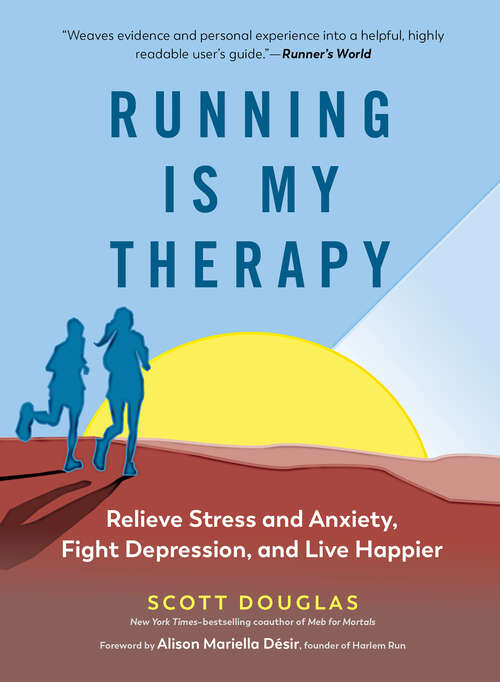 Book cover of Running Is My Therapy: Relieve Stress and Anxiety, Fight Depression, and Live Happier