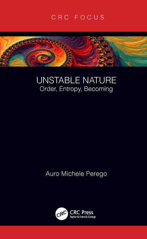 Book cover of Unstable Nature: Order, Entropy, Becoming