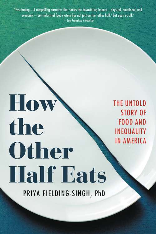 Book cover of How the Other Half Eats: The Untold Story of Food and Inequality in America