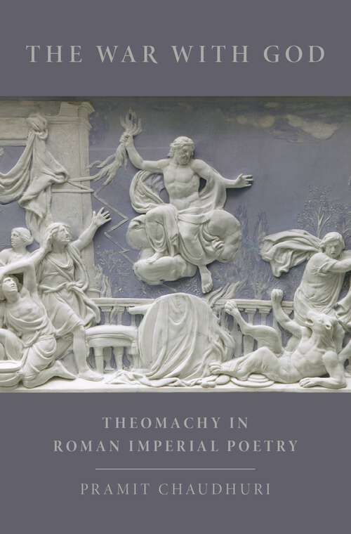 Book cover of The War With God: Theomachy In Roman Imperial Poetry