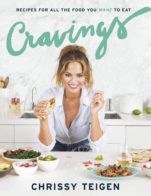 Book cover of Cravings: Recipes For All The Food You Want To Eat