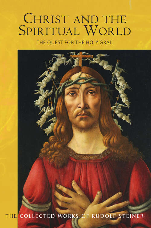 Book cover of Christ and the Spiritual World: The Quest for the Holy Grail
