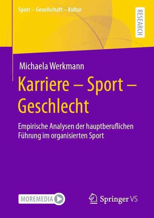 Book cover of Karriere – Sport – Geschlecht: Empirische Analysen der hauptberuflichen Führung im organisierten Sport (1. Aufl. 2021) (Sport – Gesellschaft – Kultur)