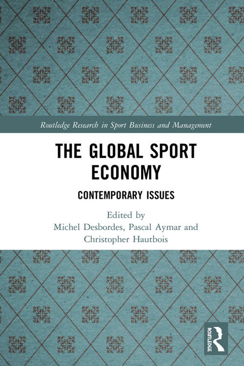 Book cover of The Global Sport Economy: Contemporary Issues (Routledge Research in Sport Business and Management)
