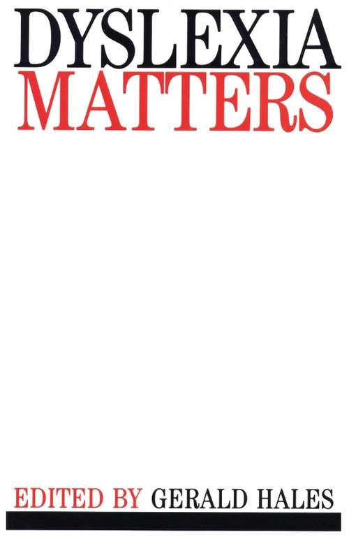 Book cover of Dyslexia Matters: A Celebratory Contributed Volume to Honour Professor T.R. Miles