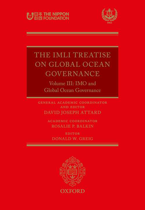 Book cover of The IMLI Treatise On Global Ocean Governance: Volume III: The IMO and Global Ocean Governance