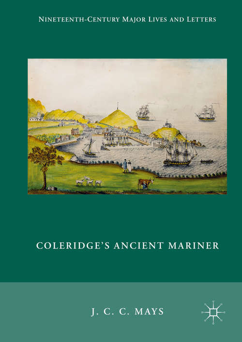 Book cover of Coleridge's Ancient Mariner (1st ed. 2016) (Nineteenth-Century Major Lives and Letters)