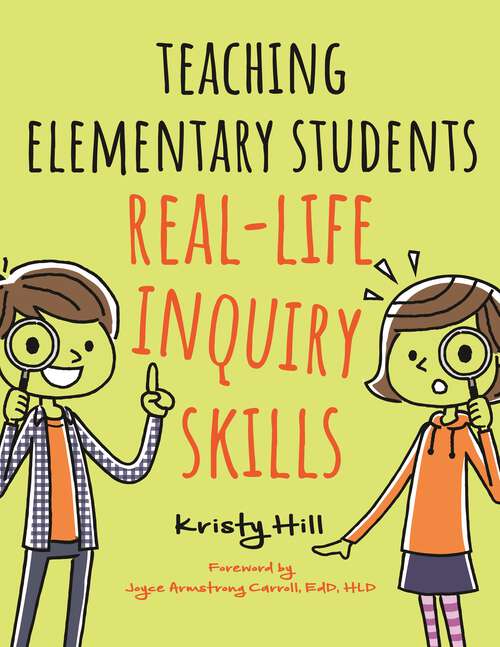 Book cover of Teaching Elementary Students Real-Life Inquiry Skills