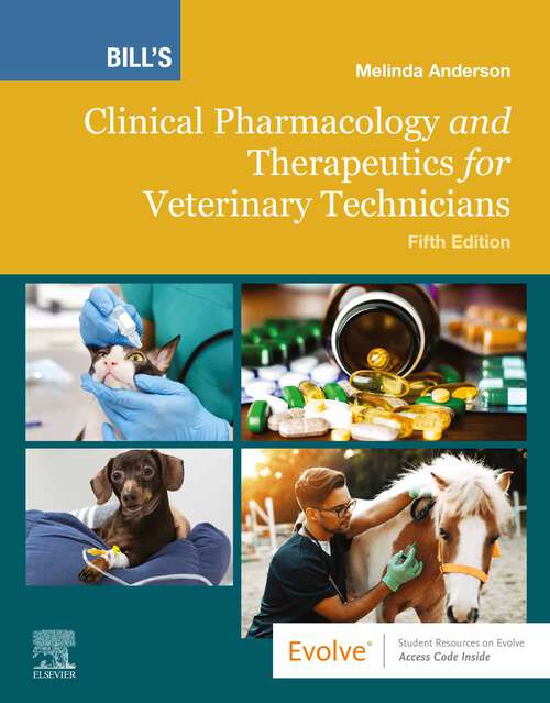 Book cover of Bill's Clinical Pharmacology and Therapeutics for Veterinary Technicians - E-Book: Bill's Clinical Pharmacology and Therapeutics for Veterinary Technicians - E-Book