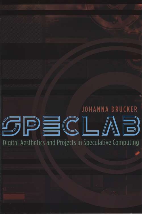 Book cover of SpecLab: Digital Aesthetics and Projects in Speculative Computing
