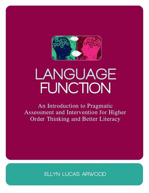 Book cover of Language Function: An Introduction to Pragmatic Assessment and Intervention for Higher Order Thinking and Better Literacy (PDF)