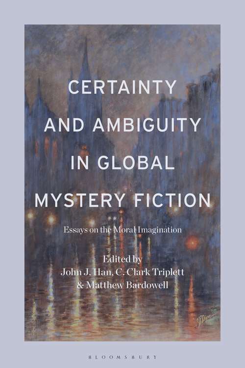 Book cover of Certainty and Ambiguity in Global Mystery Fiction: Essays on the Moral Imagination