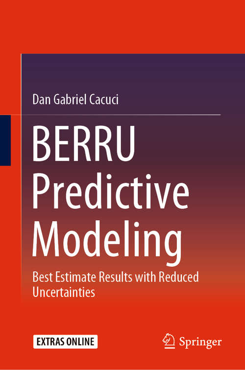 Book cover of BERRU Predictive Modeling: Best Estimate Results with Reduced Uncertainties (1st ed. 2019)