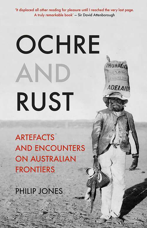 Book cover of Ochre and Rust: Artefacts And Encounters On Australian Frontiers (2)