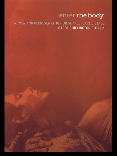 Book cover of Enter The Body: Women and Representation on Shakespeare's Stage