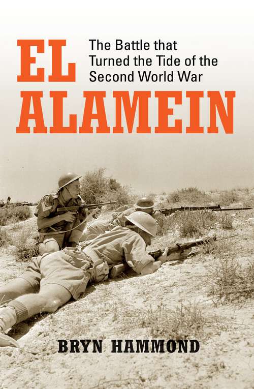 Book cover of El Alamein: The Battle that Turned the Tide of the Second World War (General Military Ser.)