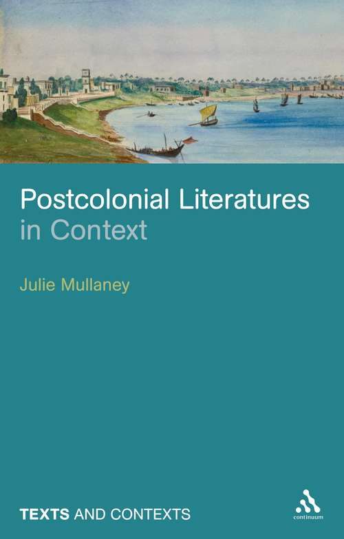Book cover of Postcolonial Literatures in Context (Texts and Contexts)